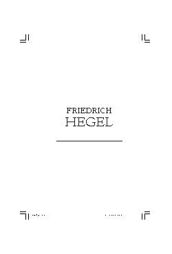 <font size=+0.1 >Friedrich Hegel</font>