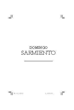 <font size=+0.1 >Domingo Sarmiento</font>