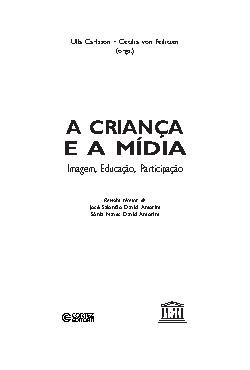 A criança e a mídia: imagem, educação, p